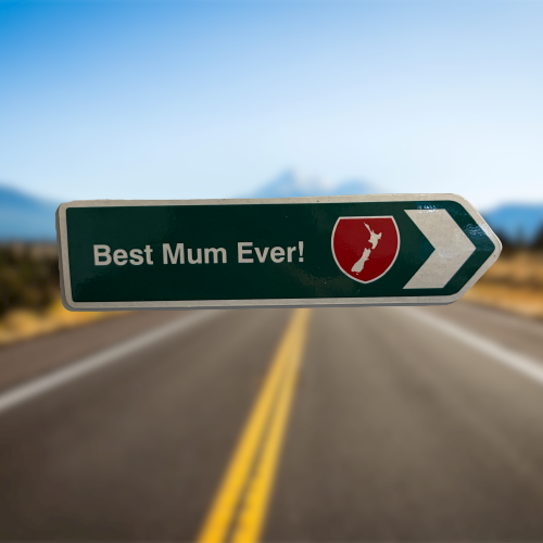 Best Mum Ever road sign magnet.